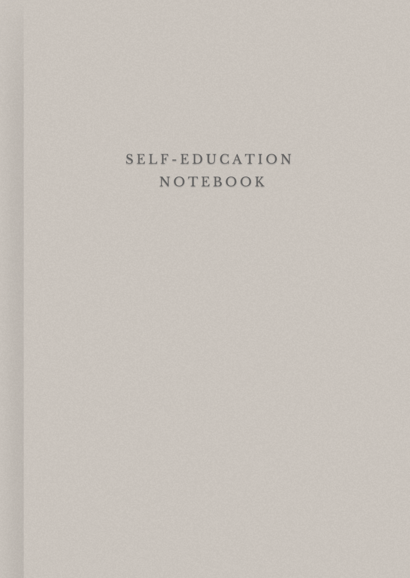 The Self-Education Notebook for Lifelong Learners & Curious Minds